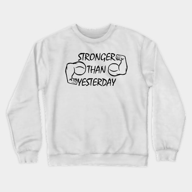 STRONGER THAN YESTERDAY Crewneck Sweatshirt by The Pharaohs